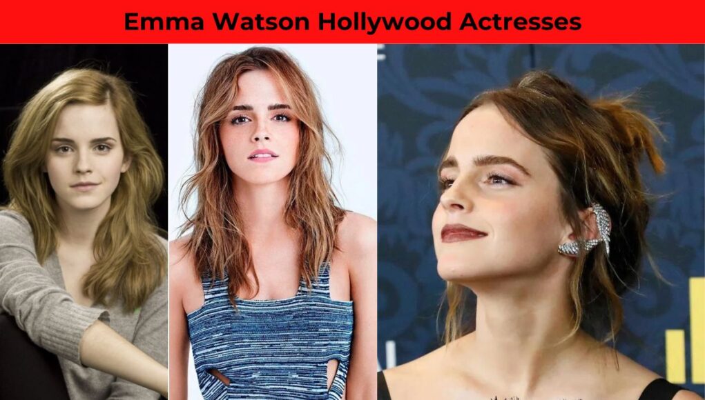 Emma Watson Hollywood Actresses